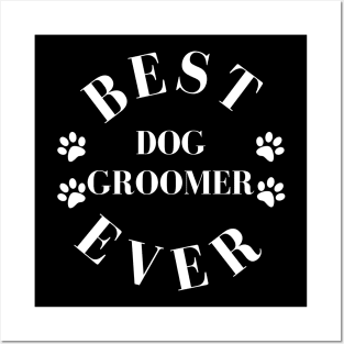 Best Dog Groomer Ever. Dog Groomer Gift. Worlds Best Dog Groomer. Posters and Art